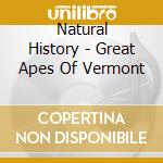 Natural History - Great Apes Of Vermont