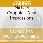 Michael Coppola - New Impressions cd