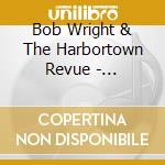 Bob Wright & The Harbortown Revue - Harbortown cd