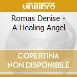 Romas Denise - A Healing Angel cd