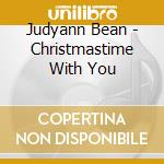 Judyann Bean - Christmastime With You