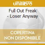 Full Out Freak - Loser Anyway cd