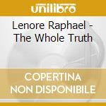 Lenore Raphael - The Whole Truth cd