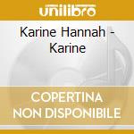 Karine Hannah - Karine cd musicale di Karine Hannah