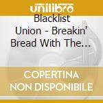 Blacklist Union - Breakin' Bread With The Devil cd musicale di Blacklist Union
