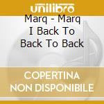 Marq - Marq I Back To Back To Back cd
