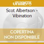 Scot Albertson - Vibination