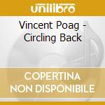 Vincent Poag - Circling Back cd musicale di Vincent Poag