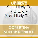 Most Likely To / O.C.R. - Most Likely To / O.C.R. cd
