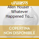 Allen Houser - Whatever Happened To Allen Houser cd