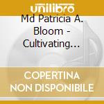 Md Patricia A. Bloom - Cultivating Compassion & Connection cd