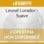 Leonel Lorador - Suave cd