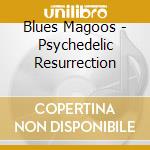 Blues Magoos - Psychedelic Resurrection cd