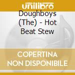 Doughboys (The) - Hot Beat Stew cd