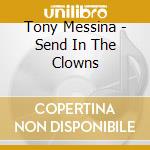 Tony Messina - Send In The Clowns cd