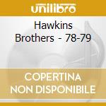 Hawkins Brothers - 78-79 cd musicale di Hawkins Brothers
