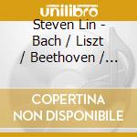 Steven Lin - Bach / Liszt / Beethoven / Schumann cd