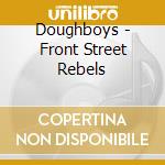 Doughboys - Front Street Rebels cd