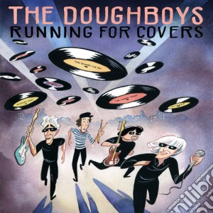 Doughboys (The) - Running For Covers cd musicale