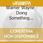 Warner Wayne - Doing Something Right cd
