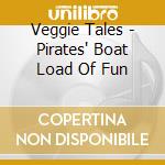 Veggie Tales - Pirates' Boat Load Of Fun cd