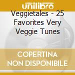 Veggietales - 25 Favorites Very Veggie Tunes cd