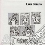 Luis Bonilla - I Talking Now cd