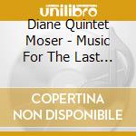 Diane Quintet Moser - Music For The Last Flower cd