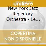 New York Jazz Repertory Orchestra - Le Jazz Hot cd musicale di NEW YORK JAZZ RE
