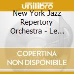 New York Jazz Repertory Orchestra - Le Jazz Hot cd