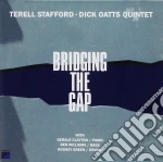 Terell Stafford / Dick Oats Quintet - Bridging The Gap cd