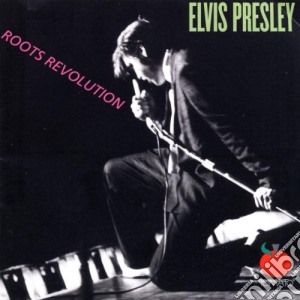 Elvis Presley - Roots Revolution cd musicale di Elvis Presley