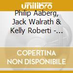 Philip Aaberg, Jack Walrath & Kelly Roberti - Montana Wild Cats cd musicale di Philip Aaberg, Jack Walrath & Kelly Roberti