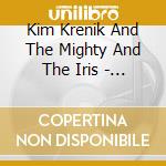 Kim Krenik And The Mighty And The Iris - Lover Of My Soul cd musicale di Kim Krenik And The Mighty And The Iris