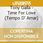 Tony Galla - Time For Love (Tempo D' Amar) cd