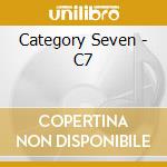 Category Seven - C7 cd