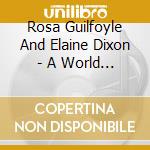 Rosa Guilfoyle And Elaine Dixon - A World More Light cd