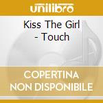 Kiss The Girl - Touch cd