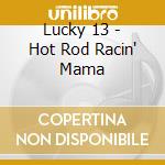 Lucky 13 - Hot Rod Racin' Mama cd