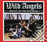 Wild Angels - Rockin On The Railroad cd