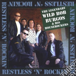 Wild Bob Burgos - Restless & Rockin' cd musicale di Wild Bob Burgos