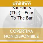 Sureshots (The) - Four To The Bar cd musicale di Sureshots, The