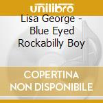 Lisa George - Blue Eyed Rockabilly Boy cd