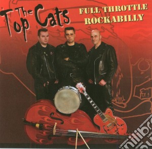 Topcats - Full Throttle Rockabilly cd musicale di Topcats