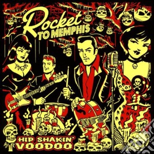 Rocket To Memphis - Hip Shakin' Voodoo cd musicale di Rocket To Memphis