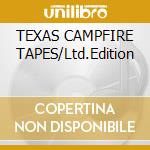 TEXAS CAMPFIRE TAPES/Ltd.Edition cd musicale di SHOCKED MICHELLE