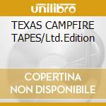 TEXAS CAMPFIRE TAPES/Ltd.Edition cd