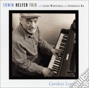 Erwin Helfer Trio - Careless Love cd musicale di Erwin helfer trio