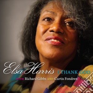 Elsa Harris - I Thank God cd musicale di Elsa Harris