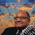 Paster Donald Gay - On A Glorious Day